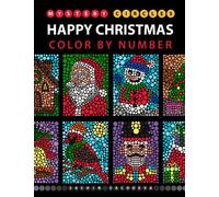 Mystery Circles Happy Christmas: Color by Number Coloring Book for Kids, Teens and Adults for Stress Relief and Relaxation