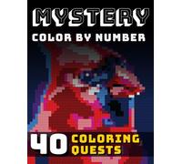 Mystery Color by Number: 40 Dark Coloring Quests: A Coloring Book for Adults for Relaxation and Wonder