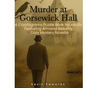 Mystery Cryptograms : Murder at Gorsewick Hall | A Strategy Puzzle Book for Adults (Book 2 of 3): Cozy Novella in Cryptogram Form