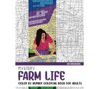 Mystery Farm Life Color By Number Coloring Book for Adults: 30 Unique Adult Coloring Mystery Puzzle Designs