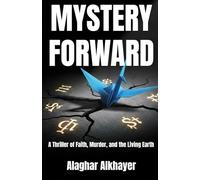 MYSTERY-FORWARD: A Thriller of Faith, Murder, and the Living Earth
