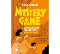 Mystery Game. Compleanno da brividi. Ediz. illustrata