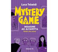 Mystery Game. Indagine ad Altavetta. Ediz. illustrata