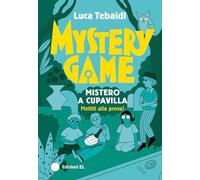 Mystery Game. Mistero a Cupavilla. Ediz. illustrata