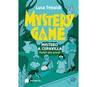 Mystery Game. Mistero a Cupavilla. Ediz. illustrata
