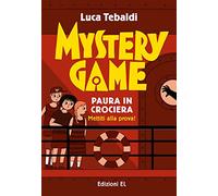 Mystery Game. Paura in crociera. Ediz. illustrata