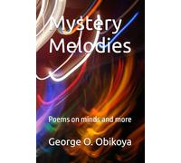 Mystery Melodies: Poems on minds and more