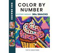 Mystery Mosaic: 90s Snacks: Color by Number