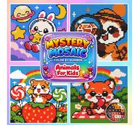 Mystery Mosaic Color by Number: Animals For Kids, Cute Animal Designs • Easy & Relaxing Coloring Pages • Hidden Pictures Reveal as You Color