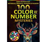 Mystery Mosaic Color by Number Book for Adults: 100 Hidden Animal Designs with Rectangles, Triangles, Hexagons & Circles on Black Backgrounds