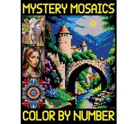Mystery Mosaic Color By Number: Great Pixel Art Coloring Book for Adults and Kids, Color Quest Challenges with Beautiful Images for Stress Relief & Relaxation