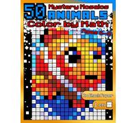Mystery Mosaics Color by Math for Kids: 50 Animals: Math Coloring Book with Addition & Subtraction 0-20 on Black Paper with 1 cm Squares - Ages 6-8