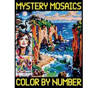 Mystery Mosaics Color By Number: A Quest Coloring Book for Stress Relief, Pixel Challenges to Reveal Hidden Images