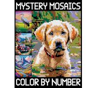 Mystery Mosaics Color By Number: A Relaxing mosaic Coloring Journey with Patterns of Animals, Nature, Landscapes & Flowers (Quest Extreme Challenges)