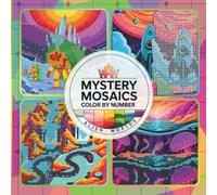 Mystery mosaics color by number: Alien Worlds, A Creative Pixel Art Coloring Book for Ultimate Relaxation
