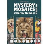 Mystery Mosaics Color by Number - Animals: Premium Deep Teal Paper Edition | Relaxing Retro Mosaic Puzzle Designs with Square, Dot, Diamond, Hexagon, ... Geometric Patterns for Teens & Adults.