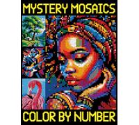 Mystery Mosaics Color By Number: Beautiful Pixel Designs for Stress Relief, Color Quest Challenges with Hidden Pictures