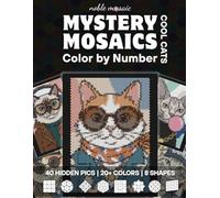 Mystery Mosaics Color by Number - Cool Cats: Standard Black Paper Edition | Relaxing Retro Mosaic Puzzle Designs with Square, Dot, Diamond, Hexagon, ... Geometric Patterns for Teens & Adults.