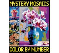Mystery Mosaics Color by Number: Creative Mosaic Coloring Book for Adults with Pixel Art for Stress Relief and Relaxation