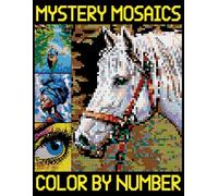 Mystery Mosaics Color By Number: Creative Pixel Art Coloring Book with Quest Challenges to Reveal Hidden Images for all ages