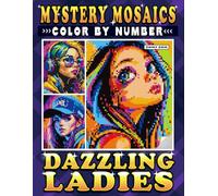 Mystery Mosaics Color By Number Dazzling Ladies: Pixel Art Coloring Book for Adults and Teens - Color Quest of Enchanted Elegance for Relaxation and Stress Relief