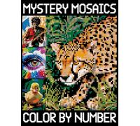 Mystery Mosaics Color By Number: Easy Activities for Adults or Kids with Pixel Art Challenges to Reveal Hidden Images for Stress Relief