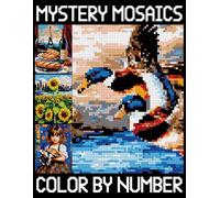 Mystery Mosaics Color By Number: Easy Fun Color Quest Extreme Challenges with Hidden Pictures for Stress Relief, Great Pixel Coloring Book for Everyone