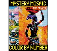 Mystery Mosaics Color by Number for Adults: Mysteries Coloring Pages of Flowers Nature Landscapes Animals Patterns (Pixel Art Challenges to Reveal Hidden Images)