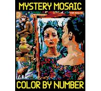 Mystery Mosaics Color By Number for Adults: Pixel Art Quest Featuring Geometric Designs for Relaxation (Mysteries Mosaic Color By Number coloring book)
