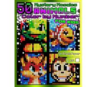 Mystery Mosaics Color By Number for Kids: 50 Animals: Animal Coloring Book for Kids - Dazzling Hidden Images on Black Paper, 1 cm Squares, 24-Color Palette - Ages 6-10