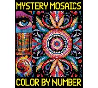 Mystery Mosaics Color By Number: Fun Color Quest Extreme Challenges with Hidden Pictures for Stress Relief, Great Pixel Art Coloring Book for Everyone