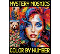 Mystery Mosaics Color By Number: Fun Pixel Coloring Book for Adult Relaxation, Amazing Patterns of Animals, Nature, Landscapes & Flowers