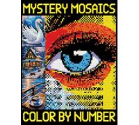 Mystery Mosaics Color By Number: Pixel Art Pages for Stress Relief and Relaxation, Color Quest Extreme Challenges