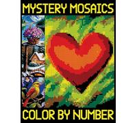 Mystery Mosaics Color By Number: Pixel Puzzles for Stress Relief, Color Quests Extreme Challenges for Adults