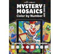 Mystery Mosaics Color by Number - Prank Day: Premium Black Paper Edition | Relaxing Retro Mosaic Puzzle Designs with Square, Dot, Diamond, Hexagon, ... Geometric Patterns for Teens & Adults.
