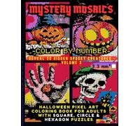 Mystery Mosaics Color by Number Reveal 50 Hidden Spooky Creatures - Volume 3: Halloween Pixel Art Coloring Book for Adults with Square, Circle & ... 3.3mm Cells, Witches, Castles & Monsters