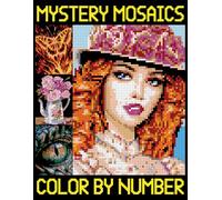 Mystery Mosaics Color By Number: Simple Pixel Designs for Relaxation, Color Quest Challenges with Hidden Pictures