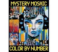 Mystery Mosaics Color By Number: Unique Pixel Art Designs to Reveal Hidden Images, Color Quest Challenges