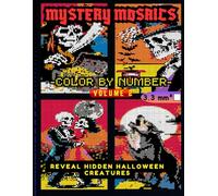 Mystery Mosaics Color by Number Volume 2 Reveal Hidden Halloween Creatures: Halloween Pixel Art Coloring Book with Extreme Challenges Featuring ... |4mm Squares| (Halloween Color by Number)