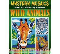 Mystery Mosaics Color By Number: Wild Animals Pixel Art - 40 Wildlife Designs for Coloring, Stress Relief, and Relaxation