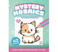 Mystery Mosaics: Color by Numbers | Reveal Hidden Images One Pixel at a Time | Boost Focus & Creativity for Kids Ages 6+