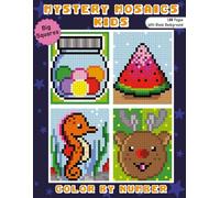 Mystery Mosaics Kids Color by Number: Extreme Pixel Challenges to Reveal Hidden Pictures - 100 Stress-Relief Pages With Black Background.