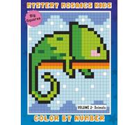 Mystery Mosaics: Kids Color by Number - Volume 2: Stunning Animal Mosaic Art for Kids - Exciting Mystery Color by Number Puzzles With Easy Large-Print Designs