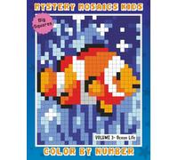 Mystery Mosaics: Kids Color by Number - Volume 3: Relaxing Ocean Mosaic Art for Kids - Fun Underwater Color by Number Adventure With Easy Large-Print Designs on Black Backgrounds