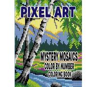 Mystery Mosaics Pixel Art Color By number Coloring Book: Large Print Mystery Mosaic Color by Number Coloring Book.