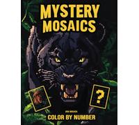 Mystery Mosaics - Wildlife Edition: Color by Number for Teens & Adults: Color the Wild Side - Pixel by Pixel , What Animal Will You Discover Next?