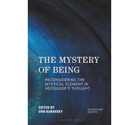 Mystery of Being, The: Reconsidering the Mystical Element in Heidegger's Thought