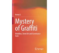 Mystery of Graffiti: Rebellion, Street Art and Governance Tools