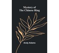 Mystery of the Chinese Ring - Adams Andy