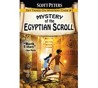 Mystery of the Egyptian Scroll: A Children's Adventure: An Ancient Egypt Kids Book: 1